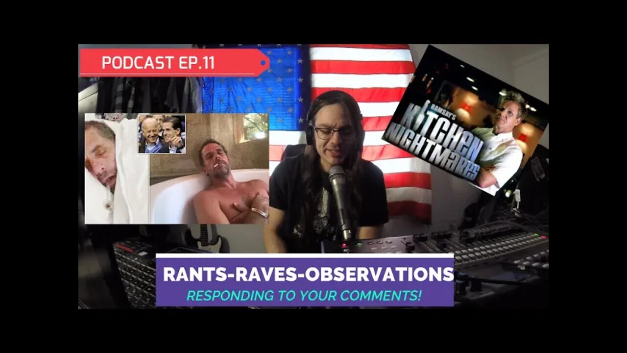 Rants, Raves, and Observations--Responding to Comments---Podcast EP.11