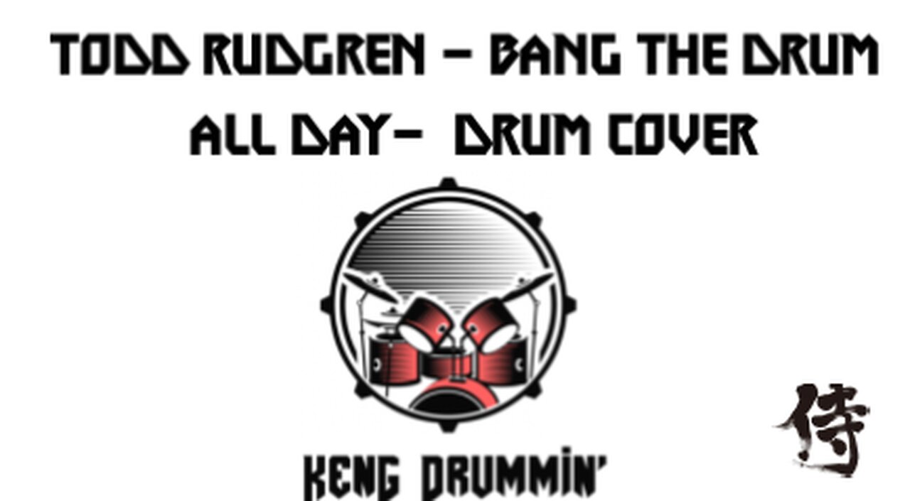 Todd Rudgren - Bang The Drum All Day Drum Cover KenG Samurai