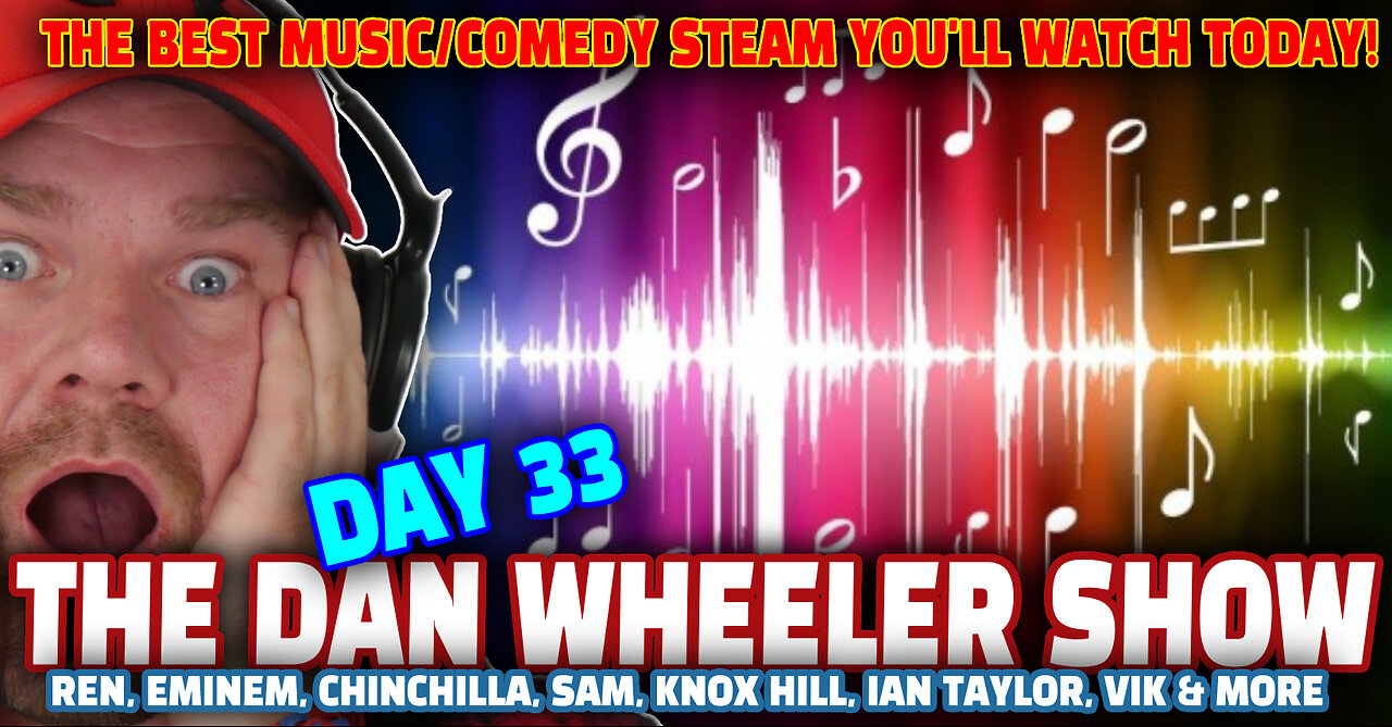 THE BEST MUSIC/COMEDY STREAM YOU'LL WATCH TODAY! | The Dan Wheeler Show