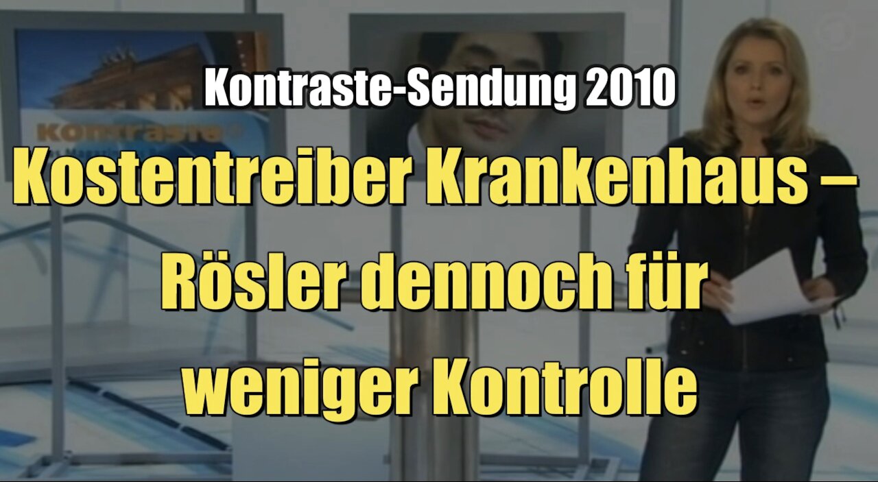 Kostentreiber Krankenhaus – Rösler dennoch für weniger Kontrolle (Kontraste I 11.02.2010)