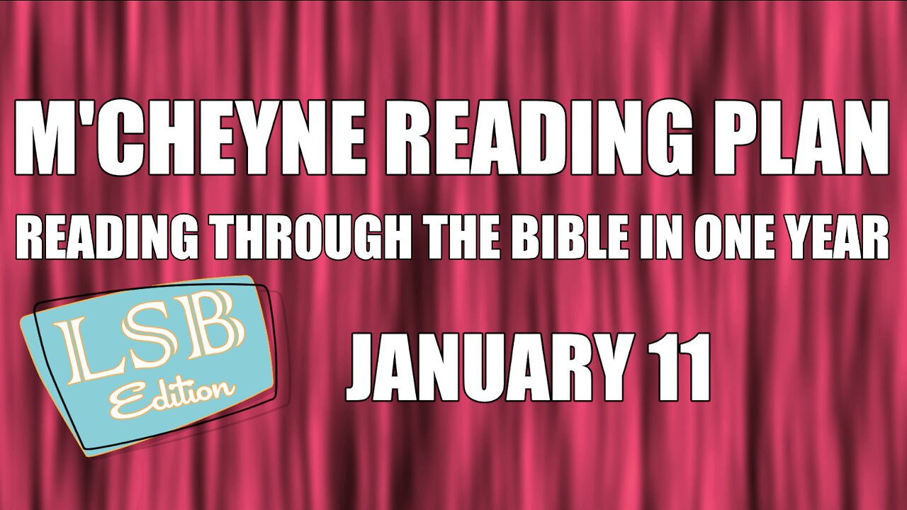 Day 11 - January 11 - Bible in a Year - LSB Edition