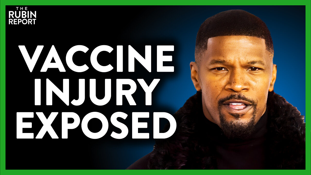 Jamie Foxx's Vaccine Injury Details Leaked as Scandal Explodes | ROUNDTABLE | Rubin Report