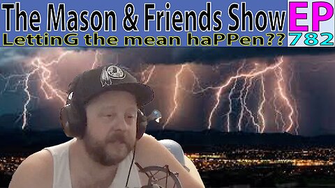 The Mason and Friends Show. Episode 782