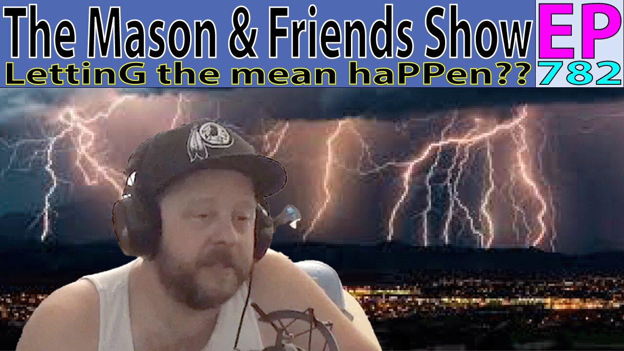 The Mason and Friends Show. Episode 782