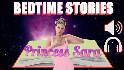 Bedtime Stories: Princess Sara |Nature Sounds For Sleep