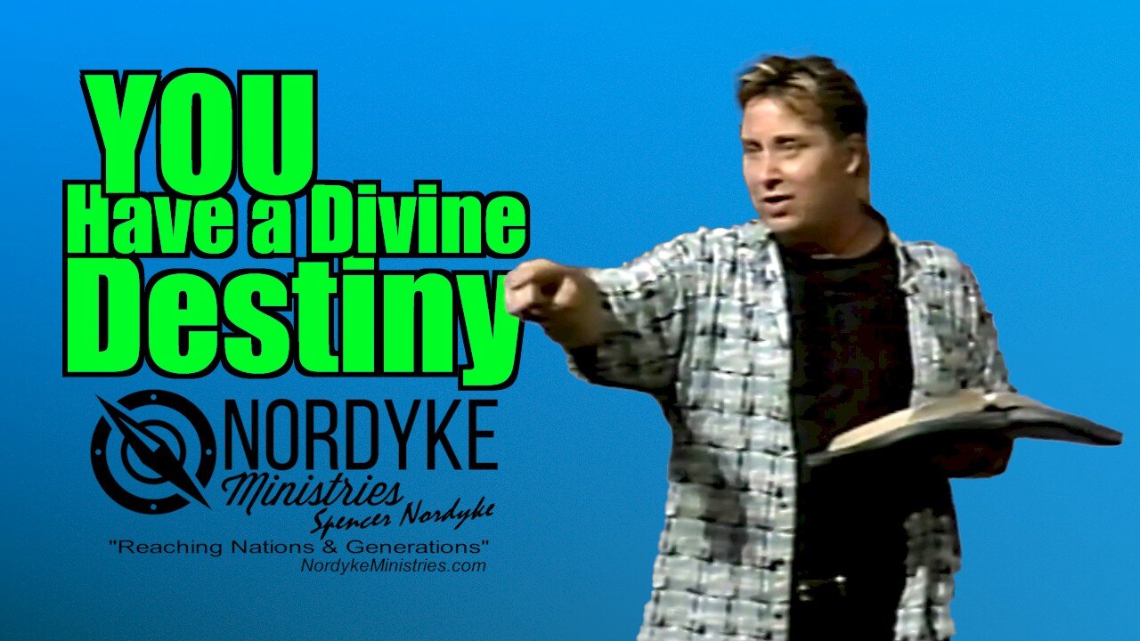 You Have a Divine Destiny - Spencer Nordyke