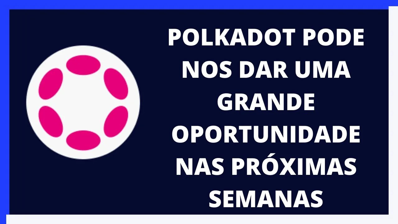 [URGENTE] POLKADOT PODE ESTAR PRESTES A NOS ENTREGAR UMA GRANDE OPORTUNIDADE