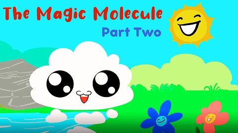 The Magic Molecule - Part Two (Video 5)