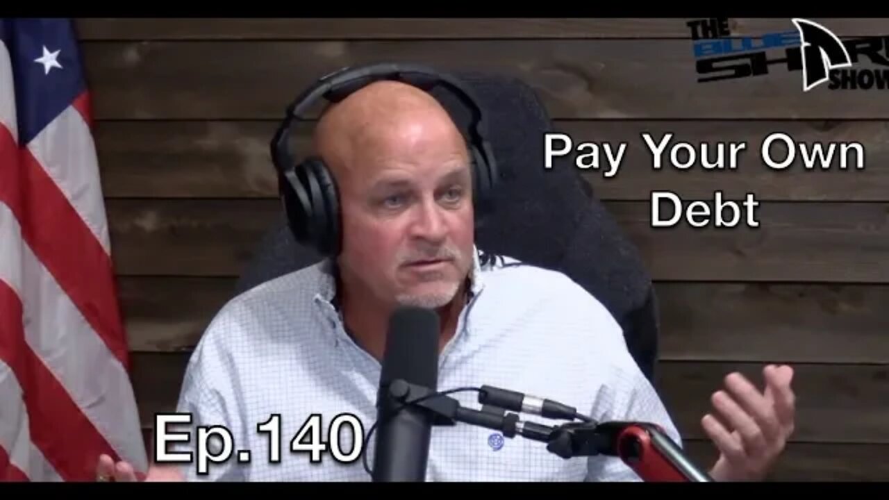 Ep.140: Pay Your Own Debt - Socialism Is Not The Answer