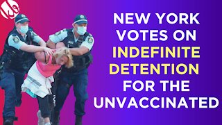 New York considers indefinite, involuntary detention for the unvaccinated.