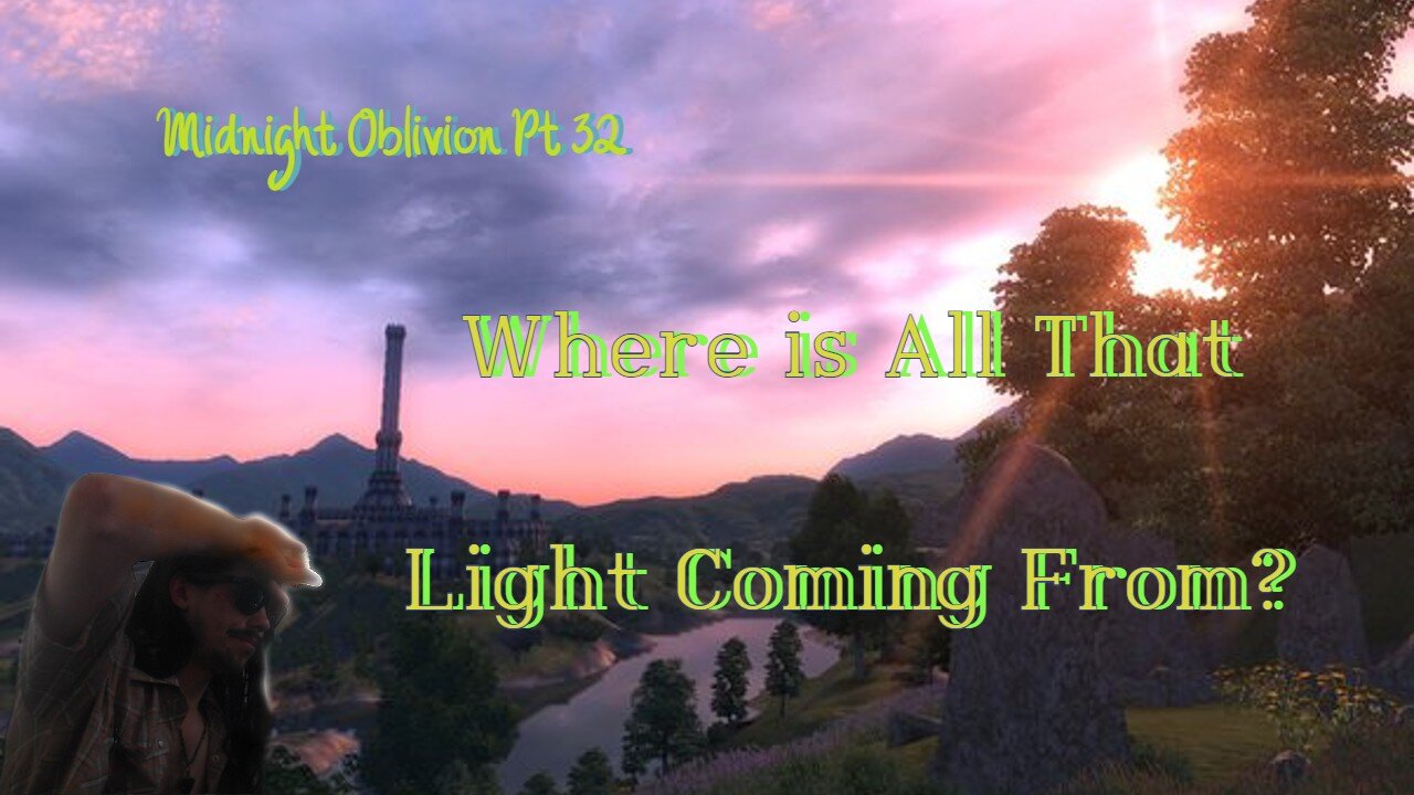 Midnight Oblivion Pt 32: Where is All That Light Coming From?