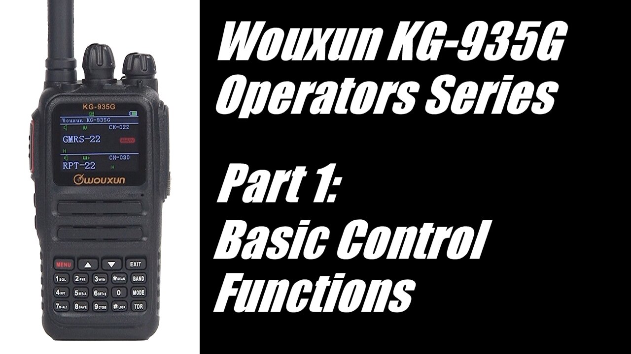 Wouxun KG-935G Operators Series - Part 1: Basic Control Functions