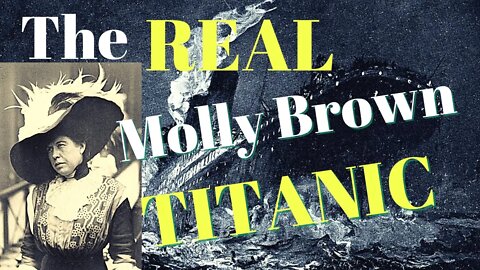 Real Molly Brown on Titanic: The Real Molly Brown (PART 2)