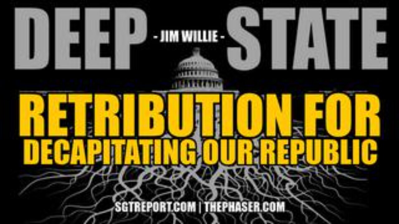 Retribution Coming for Decapitating Our Republic -- Jim Willie