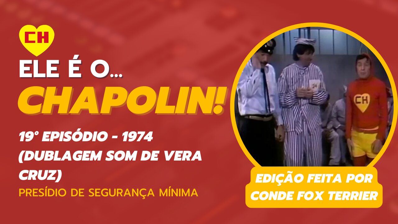 CHAPOLIN - Episódio #55 (1974) Presídio de segurança mínima