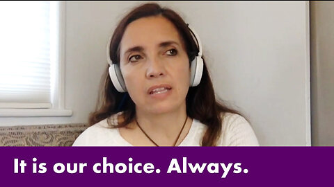 It is our choice. Always.