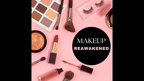 Makeup Reawakened