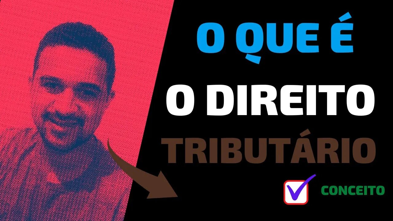 DIREITO TRIBUTÁRIO E O SEU CONCEITO