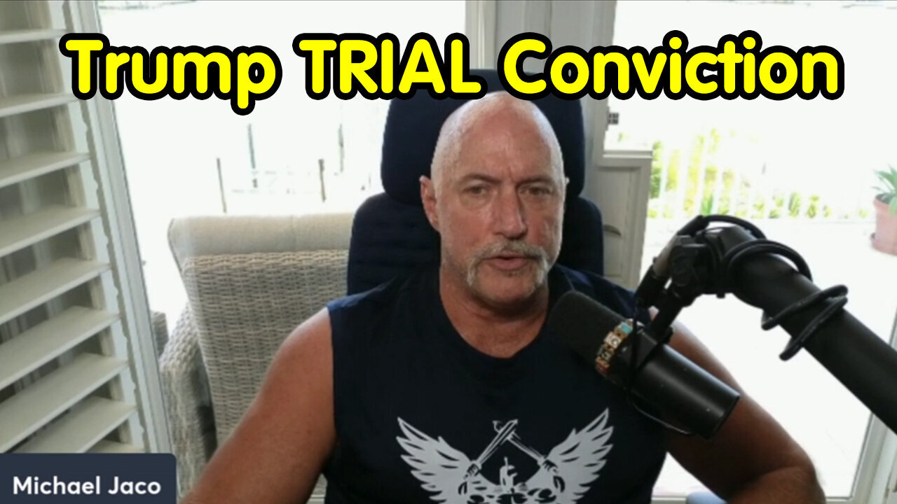 Michael Jaco Update - Trump TRIAL Conviction - 6/3/24..