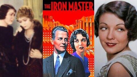 THE IRON MASTER (1933) Reginald Denny, Lila Lee & J. Farrell MacDonald | Drama, Romance | B&W