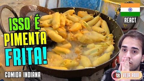 PIMENTA FRITA e MUITA SUJEIRA! Reagindo a COMIDAS DE RUA INDIANAS | Veja Aqui Reacts