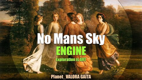 No Mans Sky I ENGINE I Exploation is ART I Planet_VALORA GAITA