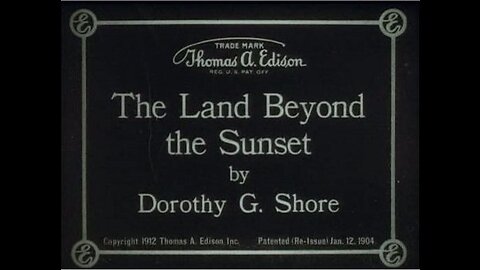 The Land Beyond The Sunset (1912 Film) -- Directed By Harold M. Shaw -- Full Movie