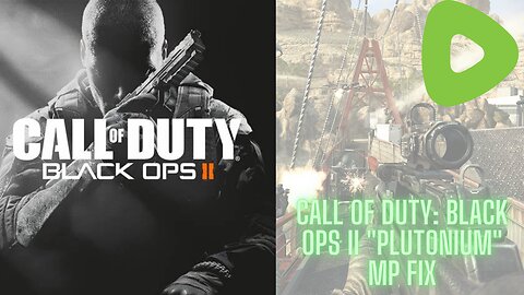 Video Game Fixes - Call of Duty: Black Ops II "Plutonium" Multiplayer Fix