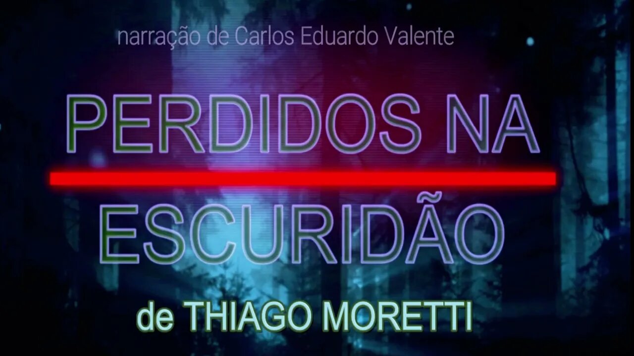 10. AUDIOBOOK - PERDIDOS NA ESCURIDÃO -CAP. 10 - de Thiago Moretti