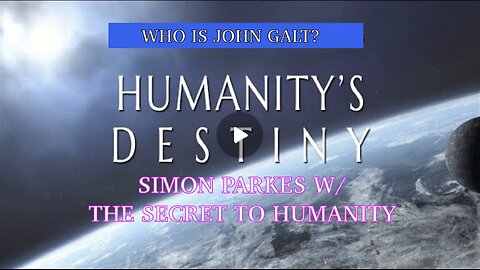 SIMON PARKES REVEALS THE KEY TO ASCENSION AND PATH TO SAVE HUMANITY-TY JGANON