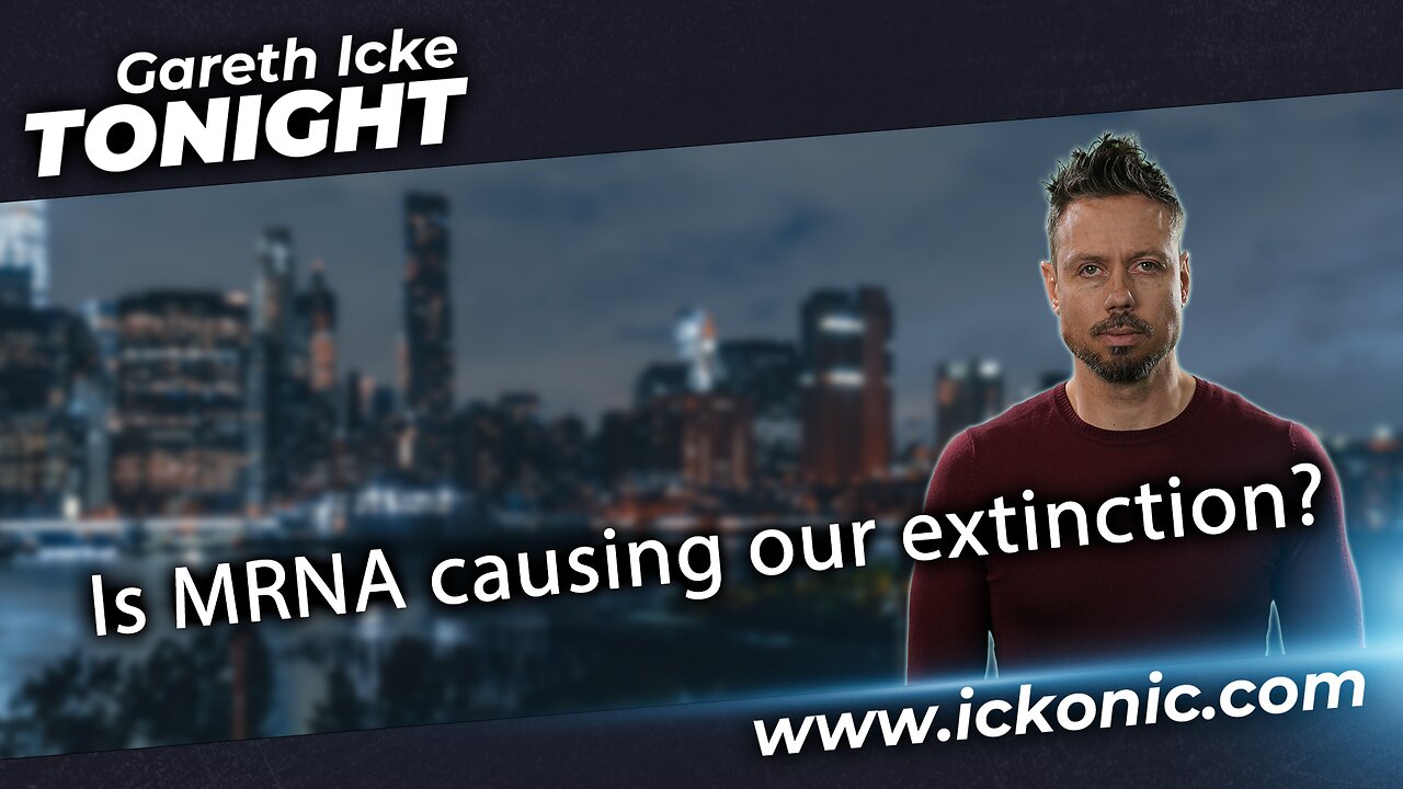 Is MRNA Causing Our Extinction? - Gareth Icke Tonight