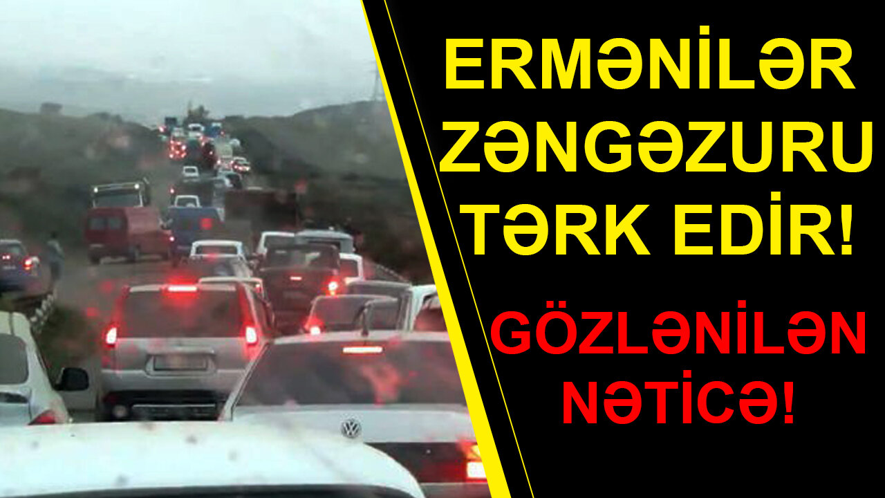 ERMƏNİLƏR ZƏNGƏZURU TƏRK EDİR! - GÖZLƏNİLƏN NƏTİCƏ!