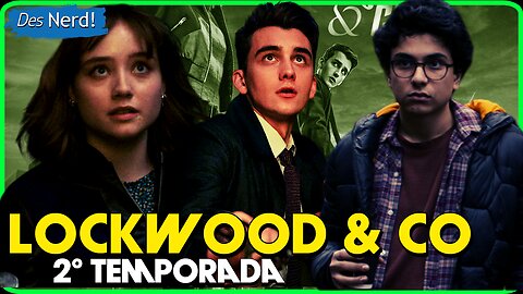 VAI TER A 2º TEMPORADA DA SERIE LOCKWOOD & CO?