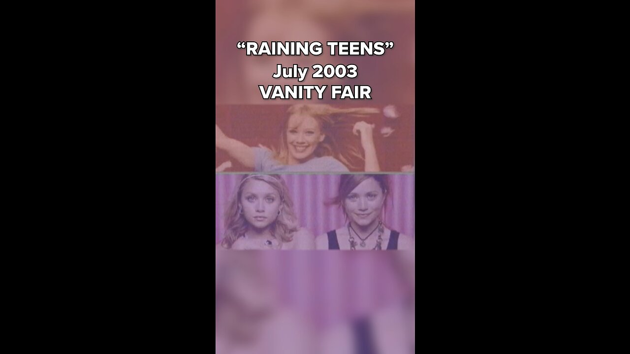 “It’s raining teens” Vanity Fair Cover July 2003