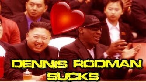 Dennis Rodman Sucks.