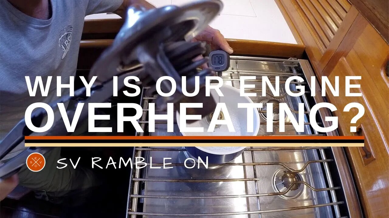 SV Ramble On | Why is Our Engine Overheating?