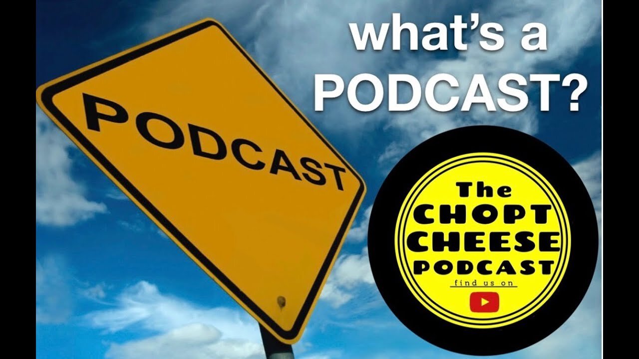 Chopt Cheese Podcast E13: What is a Podcast?