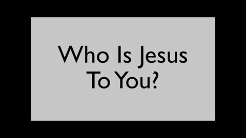 Sunday Morning - Feb 14, 2021 - Who Is He To You?