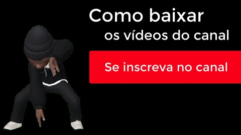 Saiba como baixar os vídeos do canal