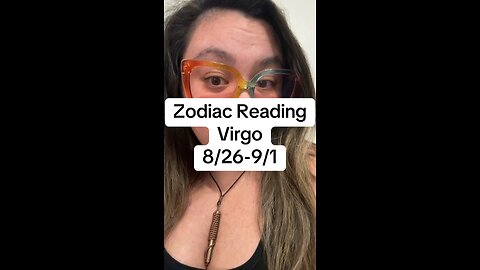 Zodiac Reading: Virgo