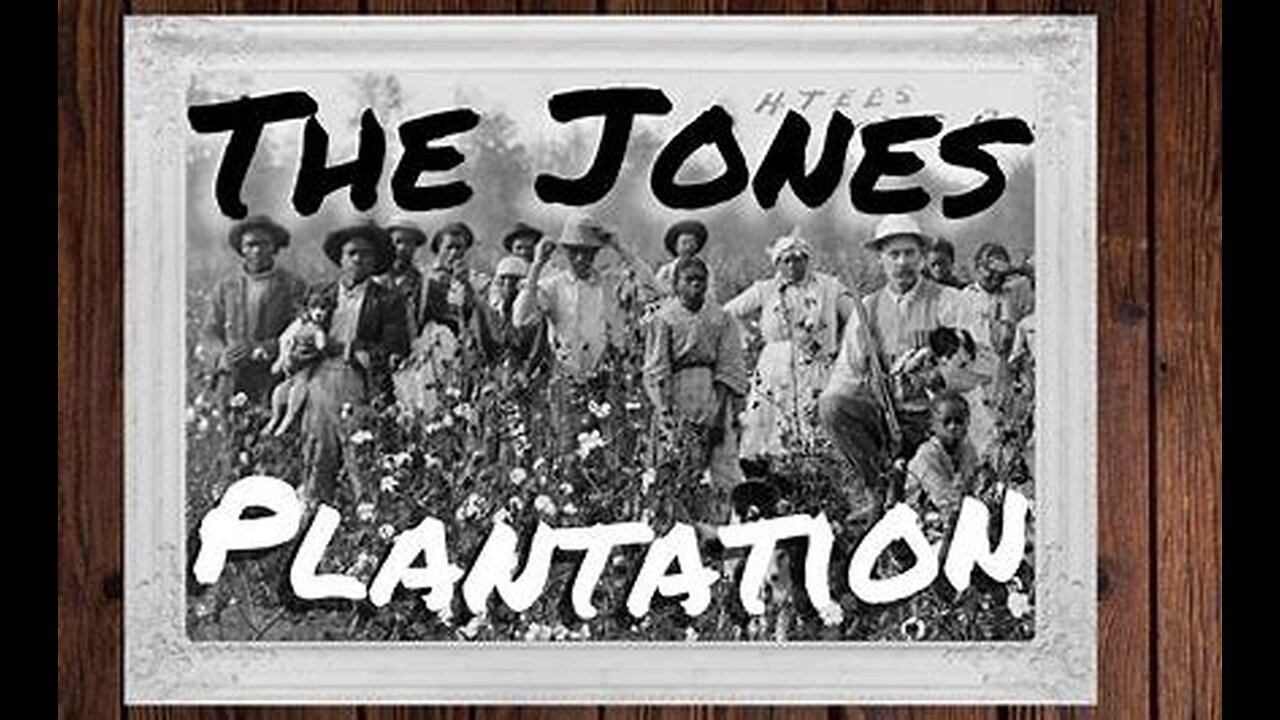 The Jones Plantation - Who Is Really Free?