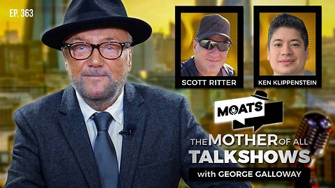 DAYS OF RAGE - MOATS with George Galloway Ep 363