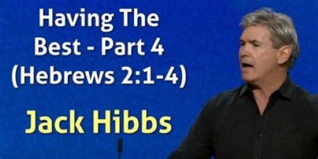 Bible Study with Jack Hibbs -- Hebrews 2.1-4 'Having The Best' Part 4