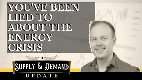 We're Being Lied to About the Energy Crisis, Here's the Evidence