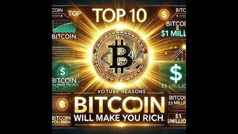 Top 10 Reasons Bitcoin Will Make You Rich | Future of Money Explained