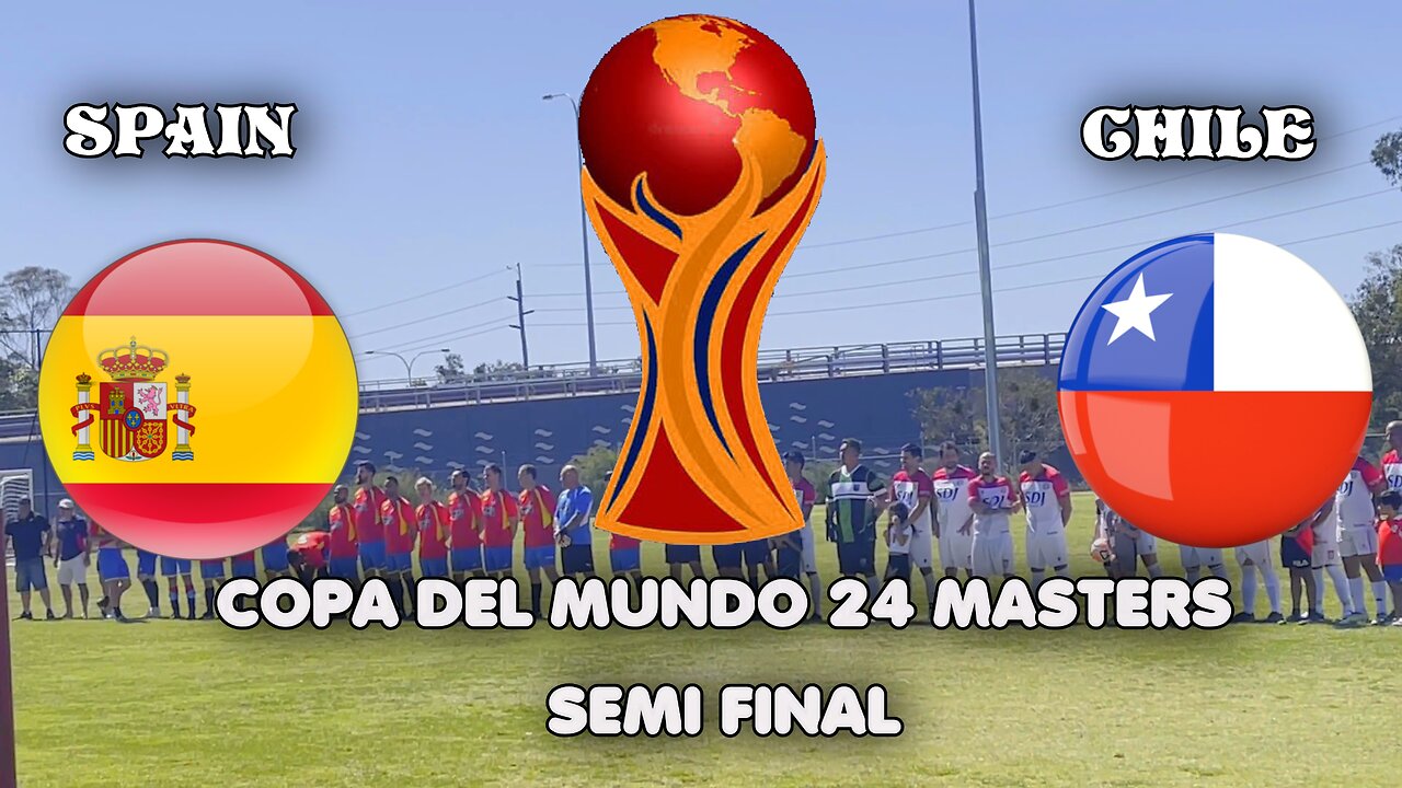 Spain vs Chile Thrilling Soccer Semi Final Copa Del Mundo Masters