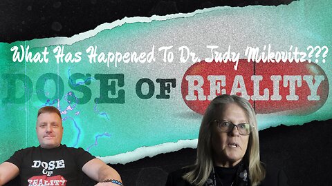 What Has Happened To Dr. Judy Mikovitz???