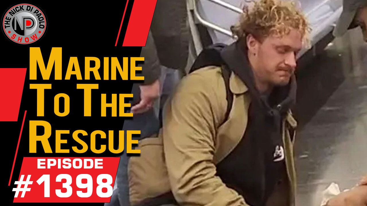 Marine To The Rescue | Nick Di Paolo Show #1398