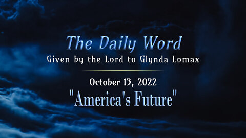 Daily Word * 10.13.2022 * America’s Future