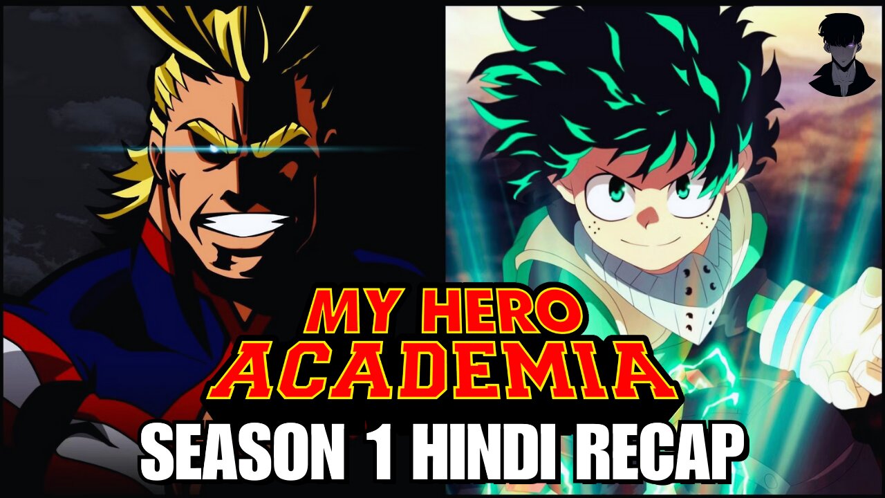 My Hero Academia Season 1 Recap in Hindi: From Quirkless to Hero